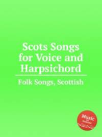 Scots Songs for Voice and Harpsichord