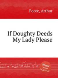 If Doughty Deeds My Lady Please