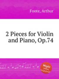 2 Pieces for Violin and Piano, Op.74