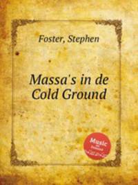 Massa`s in de Cold Ground