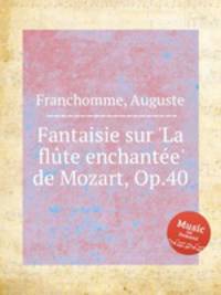 Fantaisie sur `La flte enchante` de Mozart, Op.40
