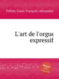 L`art de l`orgue expressif