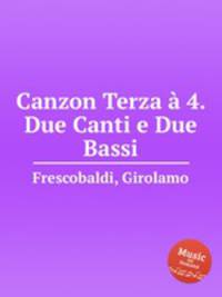 Canzon Terza 4. Due Canti e Due Bassi