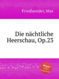 Die nchtliche Heerschau, Op.23