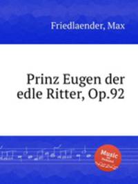 Prinz Eugen der edle Ritter, Op.92