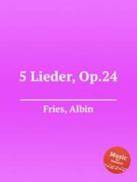 5 Lieder, Op.24