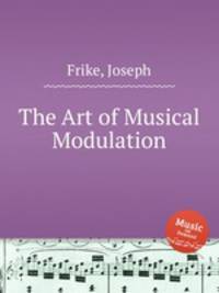 The Art of Musical Modulation