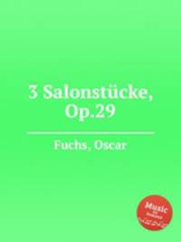 3 Salonstcke, Op.29