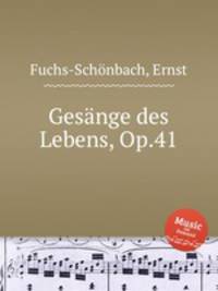 Gesnge des Lebens, Op.41