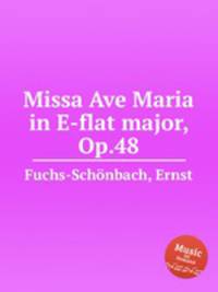 Missa Ave Maria in E-flat major, Op.48