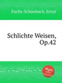 Schlichte Weisen, Op.42