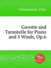 Gavotte and Tarantelle for Piano and 5 Winds, Op.6