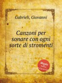 Canzoni per sonare con ogni sorte di stromenti