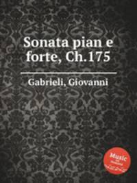 Sonata pian e forte, Ch.175