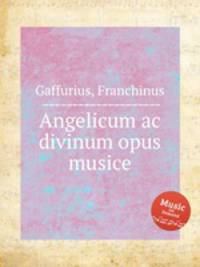 Angelicum ac divinum opus musice