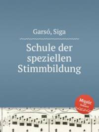 Schule der speziellen Stimmbildung