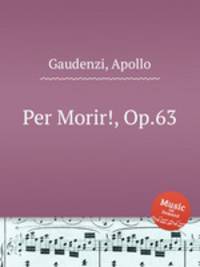 Per Morir!, Op.63
