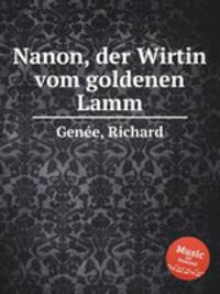 Nanon, der Wirtin vom goldenen Lamm