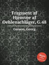 Fragment af Hjemvee af Oehlenschlger, G.48