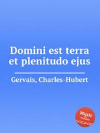 Domini est terra et plenitudo ejus