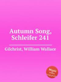 Autumn Song, Schleifer 241
