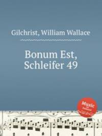 Bonum Est, Schleifer 49