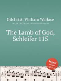 The Lamb of God, Schleifer 115