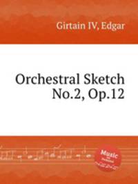 Orchestral Sketch No.2, Op.12