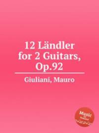 12 Lndler for 2 Guitars, Op.92
