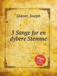 3 Sange for en dybere Stemme