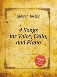 4 Songs for Voice, Cello, and Piano