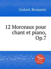 12 Morceaux pour chant et piano, Op.7