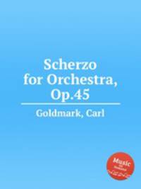 Scherzo for Orchestra, Op.45