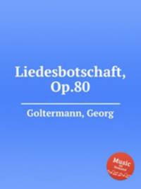 Liedesbotschaft, Op.80