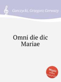 Omni die dic Mariae