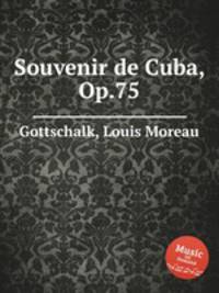 Souvenir de Cuba, Op.75