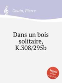 Dans un bois solitaire, K.308/295b