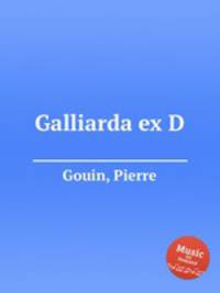 Galliarda ex D