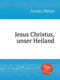 Jesus Christus, unser Heiland