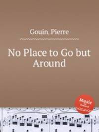 No Place to Go but Around