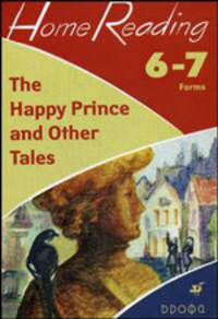 The Happy Prince and Other Tales. 6-7 класс. Книга для чтения на англиском языке