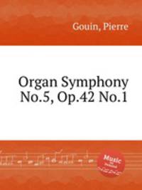Organ Symphony No.5, Op.42 No.1