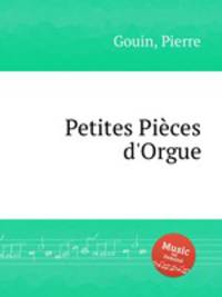 Petites Pices d`Orgue