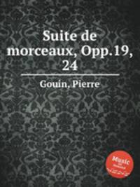 Suite de morceaux, Opp.19, 24