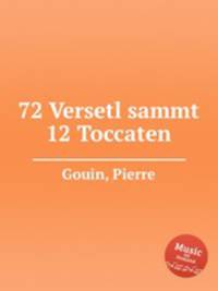 72 Versetl sammt 12 Toccaten
