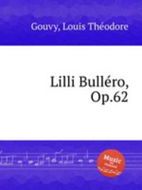 Lilli Bullro, Op.62