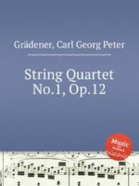 String Quartet No.1, Op.12