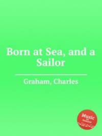 Born at Sea, and a Sailor