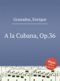 A la Cubana, Op.36