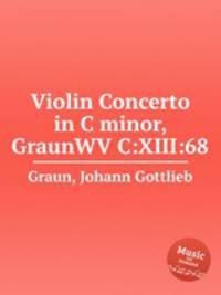 Violin Concerto in C minor, GraunWV C:XIII:68